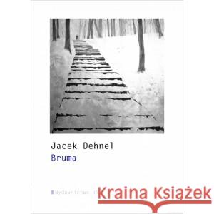 Bruma DEHNEL JACEK 9788365614469 A5 - książka