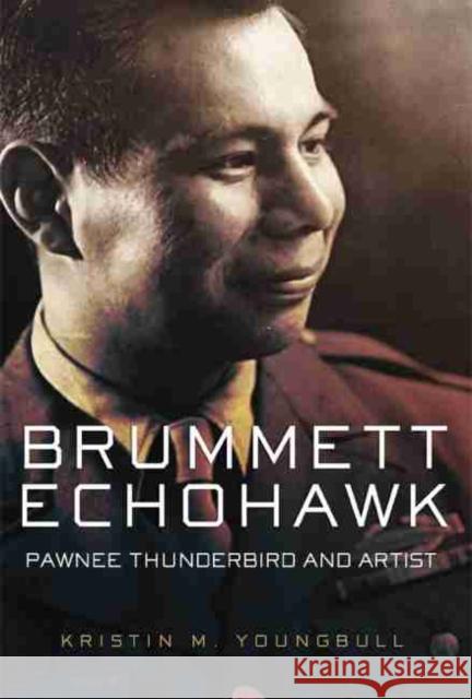 Brummett Echohawk: Pawnee Thunderbird and Artist Kristin Youngbull 9780806148267 University of Oklahoma Press - książka