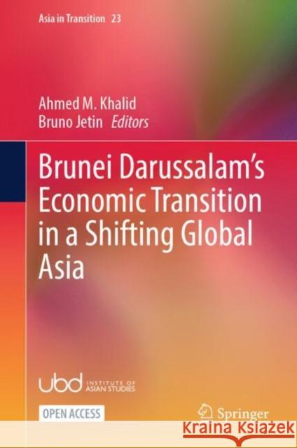Brunei Darussalam’s Economic Transition in a Shifting Global Asia  9789819769254 Springer Verlag, Singapore - książka
