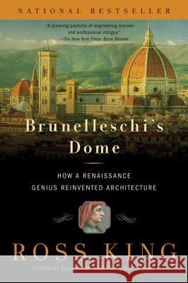 Brunelleschi's Dome: How a Renaissance Genius Reinvented Architecture Ross King 9781620401934 Bloomsbury Publishing PLC - książka