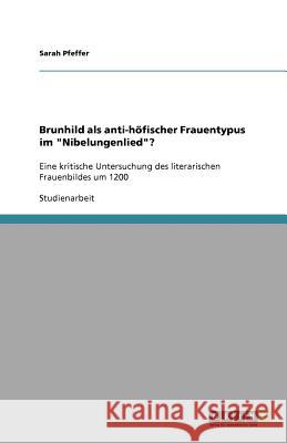 Brunhild als anti-höfischer Frauentypus im 