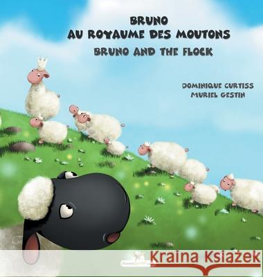 Bruno au royaume des moutons - Bruno and the flock Dominique Curtiss, Muriel Gestin, Rowland Hill 9782896878482 Chouetteditions.com - książka