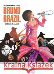 Bruno Brazil T.9 Operacja Alak 6 Greg 9788368097290 Ongrys - książka