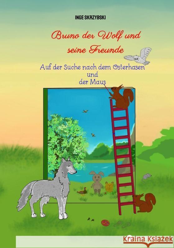 Bruno der Wolf und seine Freunde Skrzybski, Inge 9783384143310 tredition - książka