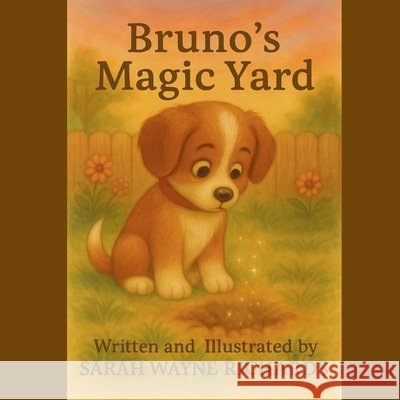 Bruno's Magic Yard Richards, Sarah Wayne, Richards, Sarah Wayne 9798295487552 Sarah Wayne Richards - książka