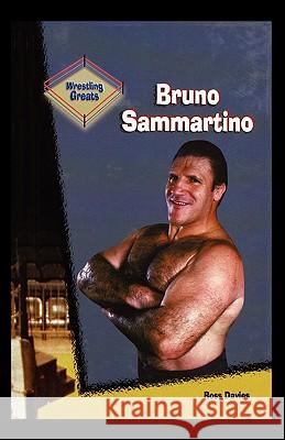 Bruno Sammartino Ross Davies 9781435836259 Rosen Publishing Group - książka