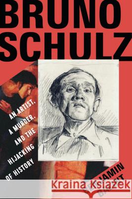 Bruno Schulz: An Artist, a Murder, and the Hijacking of History Balint, Benjamin 9780393866575 W W NORTON - książka