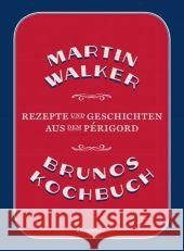 Brunos Kochbuch : Rezepte und Geschichten aus dem Périgord Walker, Martin 9783257069143 Diogenes - książka