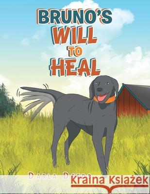 Bruno's Will to Heal Darla Deeds 9781664169647 Xlibris Us - książka