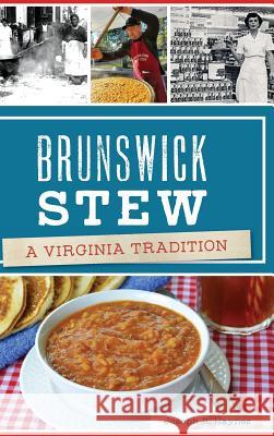 Brunswick Stew: A Virginia Tradition Joseph R. Haynes 9781540227126 History Press Library Editions - książka