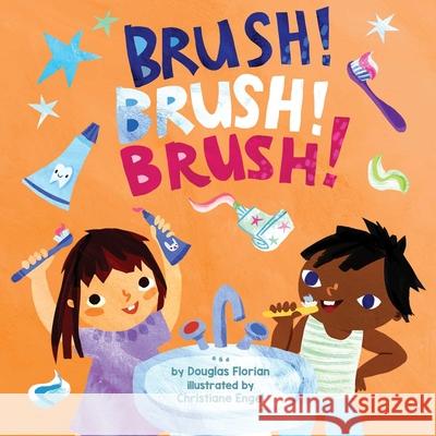 Brush! Brush! Brush! Douglas Florian Christiane Engel 9781499813401 Little Bee Books - książka