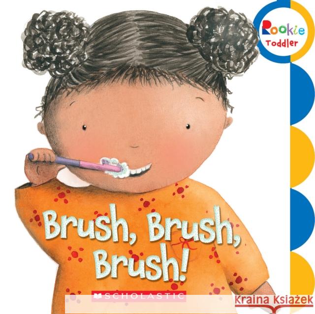 Brush, Brush, Brush! (Rookie Toddler) Padron, Alicia 9780531252369 Children's Press - książka