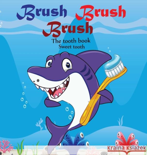 Brush Brush Brush: Tooth Book Sunday Treasures 9780989067386 Sunday Publishing Company - książka