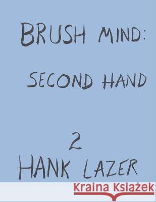 Brush Mind: Second Hand Hank Lazer 9781943661442 Greencupbooks - książka