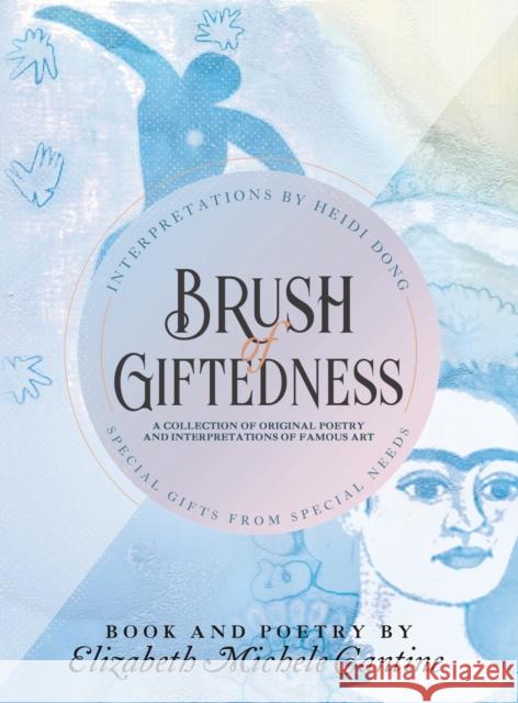 Brush of Giftedness Elizabeth Michele Cantine Heidi Dong 9781732116313 4arts Education - książka