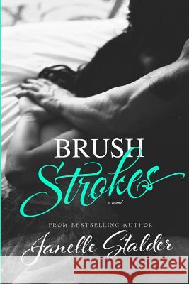 Brush Strokes Janelle Stalder 9781499306149 Createspace - książka