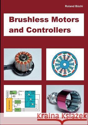 Brushless Motors and Controllers Roland B 9783844801071 Books on Demand - książka