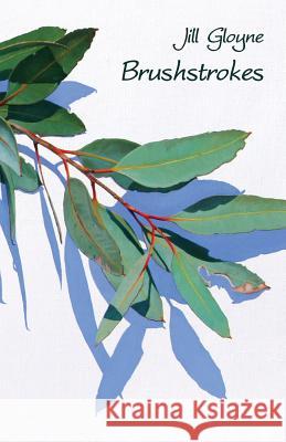Brushstrokes Jill Gloyne 9781760412784 Ginninderra Press - książka