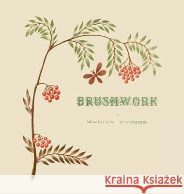 Brushwork Marion Hudson 9781922348951 Living Book Press - książka