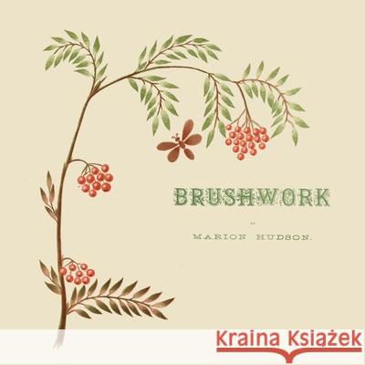 Brushwork Marion Hudson 9781925729948 Living Book Press - książka