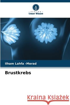 Brustkrebs Lahfa -Merad, Ilham 9786206835066 Verlag Unser Wissen - książka
