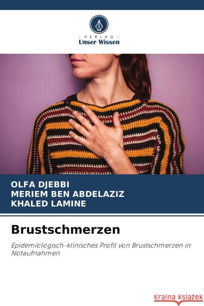 Brustschmerzen DJEBBI, OLFA, BEN ABDELAZIZ, MERIEM, LAMINE, KHALED 9786205222065 Verlag Unser Wissen - książka