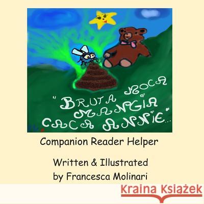 Bruta Moca Mangia Caca Annie- Companion Reader Helper Francesca Molinari Francesca Molinari 9781726734578 Independently Published - książka