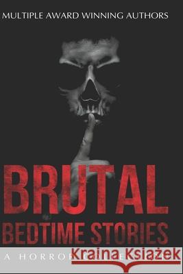 Brutal Bedtime Stories: A Supernatural Horror Collection Tobias Wade David Maloney Ha-Yong Bak 9781979340472 Createspace Independent Publishing Platform - książka