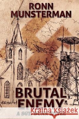 Brutal Enemy: A Sgt. Dunn Novel Ronn Munsterman 9781505820355 Createspace - książka