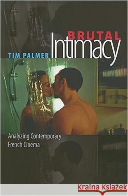 Brutal Intimacy: Analyzing Contemporary French Cinema Palmer, Tim 9780819568274 Wesleyan - książka