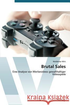 Brutal Sales Witt Waldemar 9783639780093 AV Akademikerverlag - książka