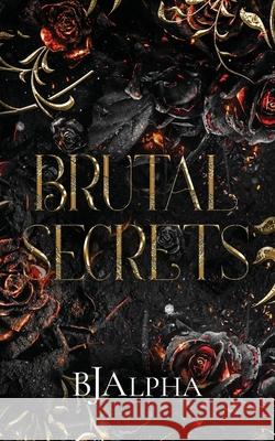 Brutal Secrets Bj Alpha 9781919372365 BJ Alpha - książka