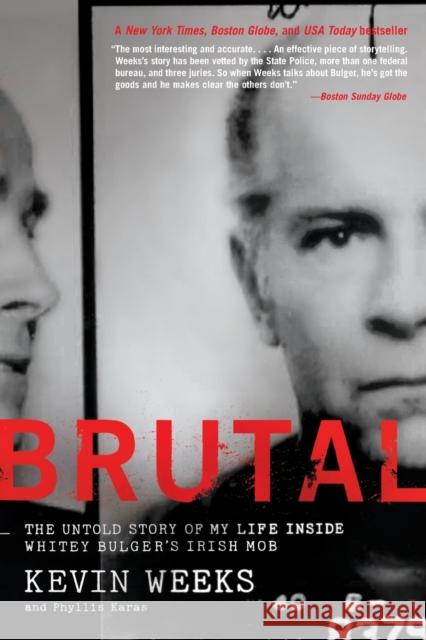 Brutal: The Untold Story of My Life Inside Whitey Bulger's Irish Mob Weeks, Kevin 9780061148064 Hc - książka