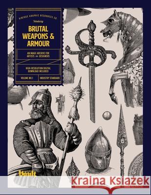 Brutal Weapons and Armour Kale James 9781925968804 Vault Editions Ltd - książka