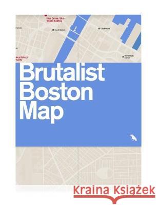 Brutalist Boston Map: Guide to Brutalist Architecture in Boston Chris Grimley Mark Pasnik Michael Kubo 9781912018697 Blue Crow Media - książka