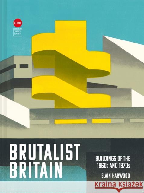 Brutalist Britain: Buildings of the 1960s and 1970s Elain Harwood 9781849947275 Batsford Ltd - książka