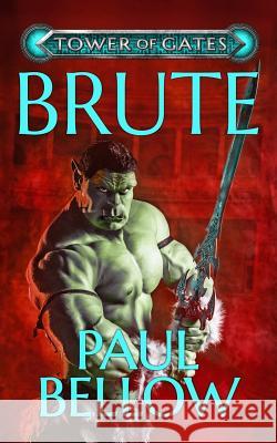 Brute: A Litrpg Novel Litrpg Reads Paul Bellow 9781719902519 Independently Published - książka