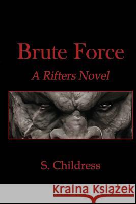 Brute Force: A Rifters Novel Shane Childress 9780692868027 Shane Childress - książka