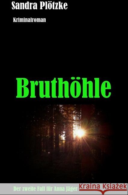 Bruthöhle : Der zweite Fall für Anna Jäger Plötzke, Sandra 9783748574743 epubli - książka
