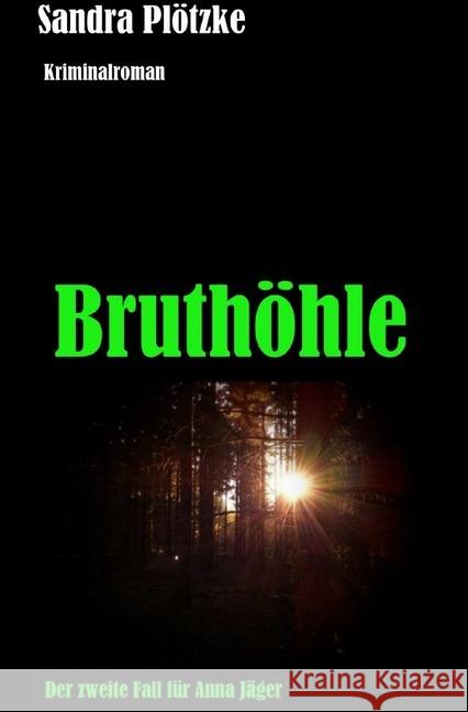Bruthöhle : Der zweite Fall für Anna Jäger Plötzke, Sandra 9783750207578 epubli - książka