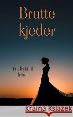 Brutte kjeder: Fra frykt til frihet Maria Isak 9788284512594 Bod - Books on Demand - książka