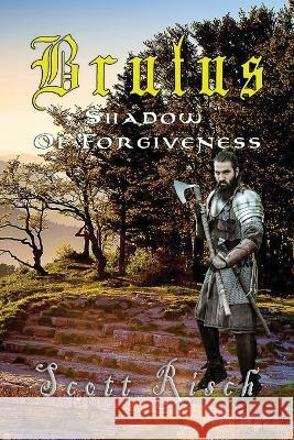 Brutus In the Shadow of Forgiveness Scott Risch 9781648831621 TotalRecall Press - książka