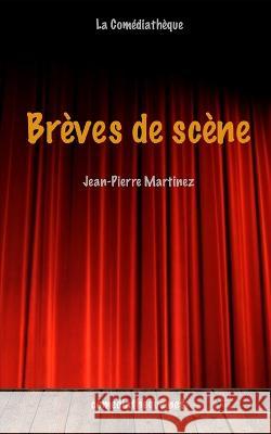 Brèves de scène Martinez, Jean-Pierre 9782377057078 La Comediatheque - książka