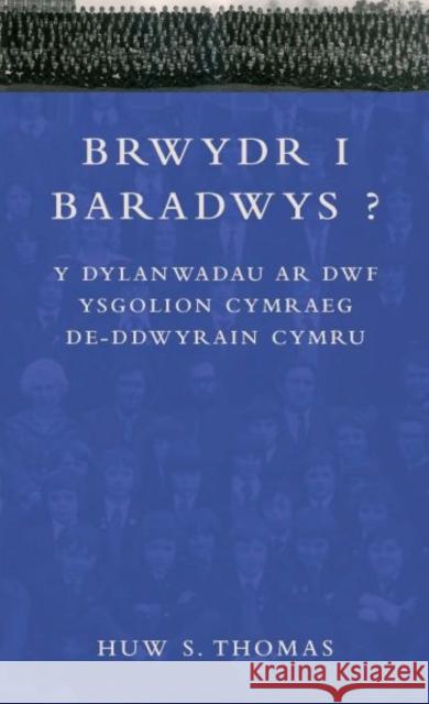 Brwydr i Baradwys? : Y Dylanwadau ar Dwf Ysgolion Cymraeg De-ddwyrain Cymru Huw Thomas 9780708322970  - książka