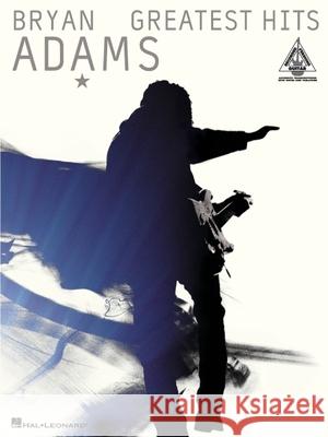 Bryan Adams - Greatest Hits: Guitar Recorded Versions Bryan Adams 9780634031755 Hal Leonard Corporation - książka