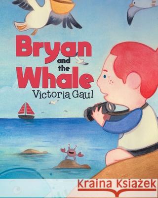 Bryan and the Whale Victoria Gaul 9780228854685 Tellwell Talent - książka