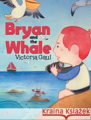 Bryan and the Whale Victoria Gaul 9780228854692 Tellwell Talent - książka
