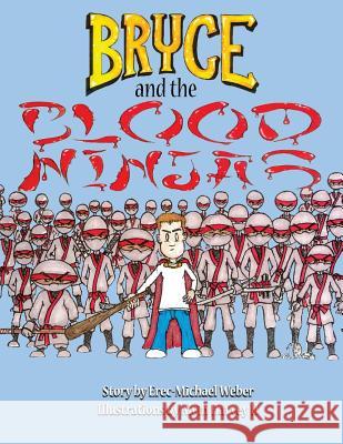 Bryce and the Blood Ninjas Erec-Michael Ollier Weber Alvin Harve 9780971648197 Kila Springs Press - książka