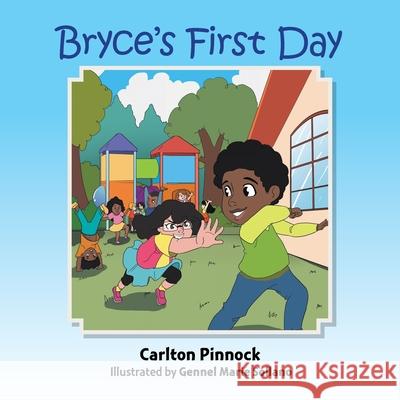 Bryce's First Day Carlton Pinnock Gennel Marie Sollano 9781796049695 Xlibris Us - książka