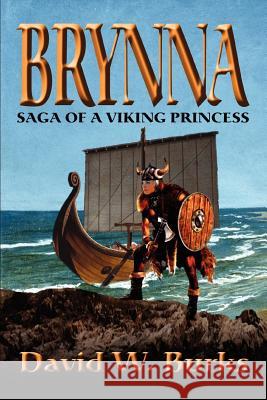 Brynna: Saga of a Viking Princess Burks, David W. 9780595332267 iUniverse - książka